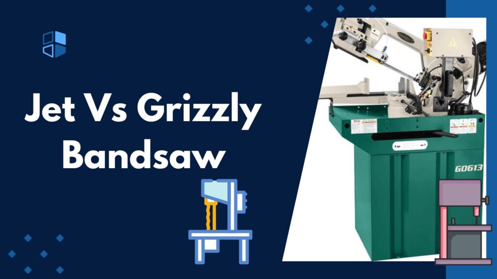 Jet Vs Grizzly Bandsaw