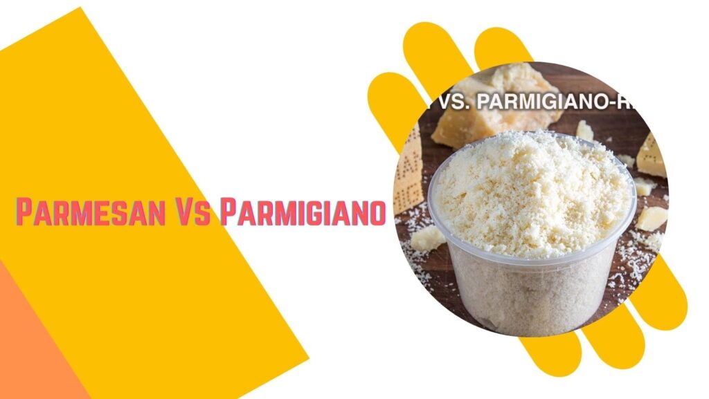 Parmesan Vs Parmigiano